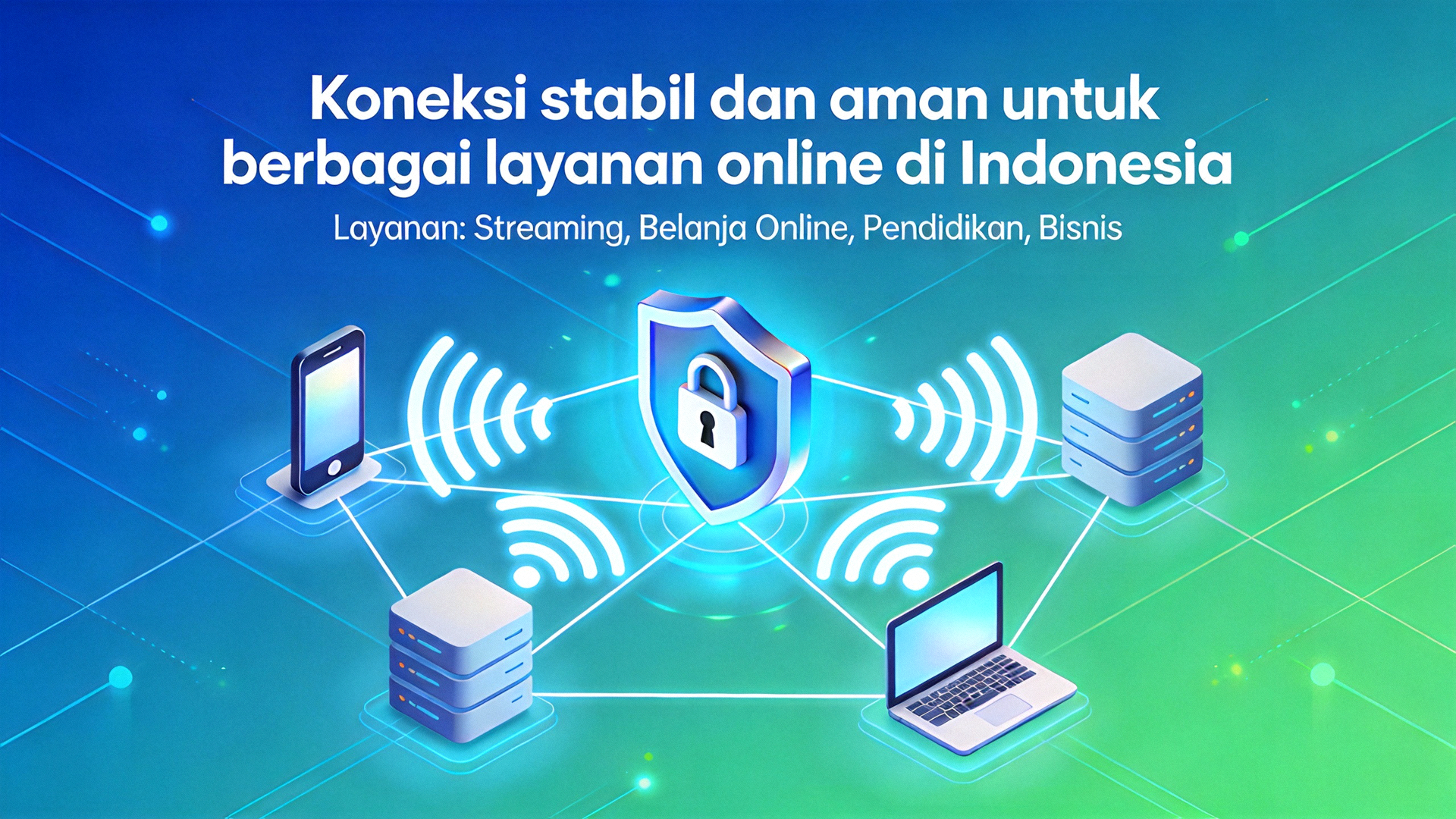 Koneksi stabil dan aman untuk berbagai layanan online di Indonesia